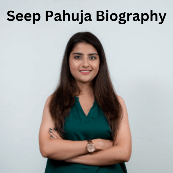 Seep Pahuja Salary, Age, Husband Name, Neet Rank & More