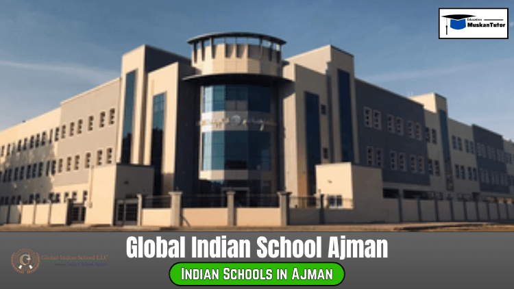 Global Indian School Ajman | Indian Schools in Ajman