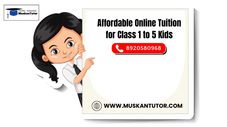 Affordable Online Tuition for Class 1 to 5 Kids