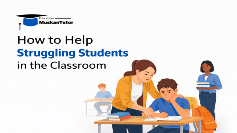 How to Help Struggling Students in the Classroom