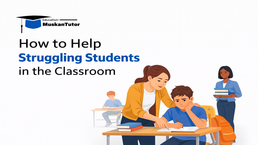 How to Help Struggling Students in the Classroom