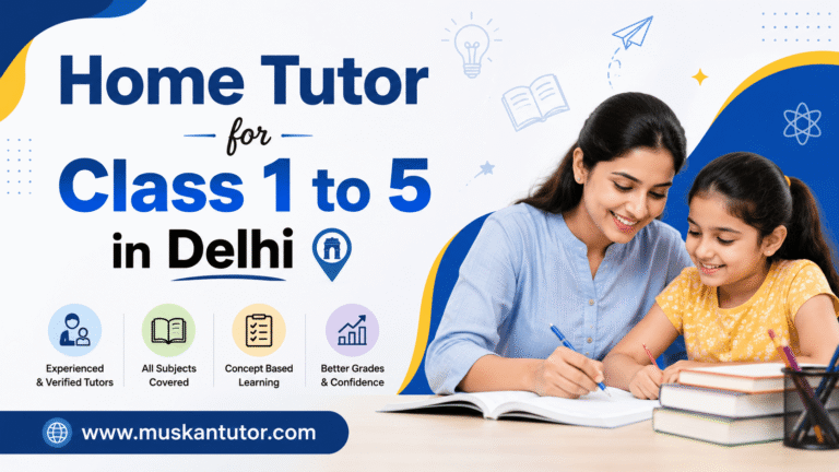 Home Tutor for Class 1 to 5 in Delhi