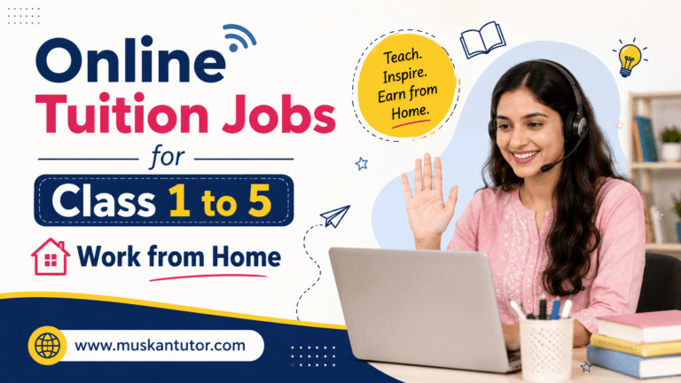 Online Tuition Jobs for Class 1 to 5 Work from Home