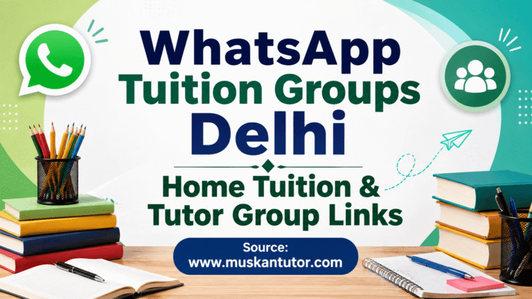 WhatsApp Tuition Groups Delhi Home Tuition & Tutor Group Links