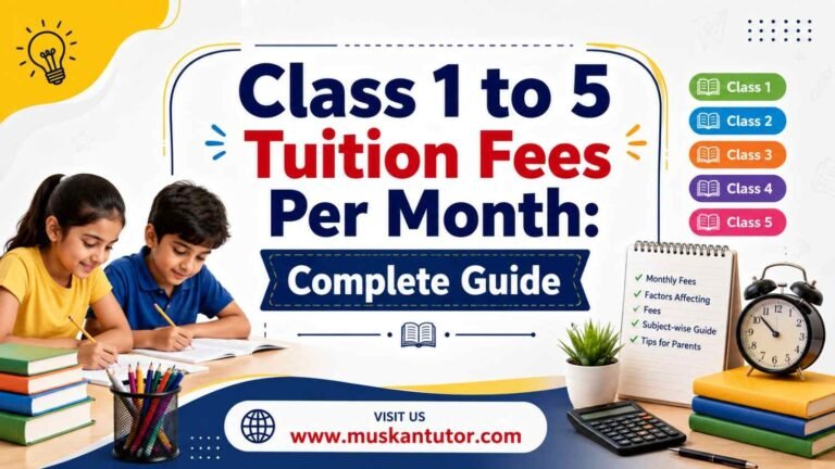Class 1 to 5 Tuition Fees Per Month: Complete Guide