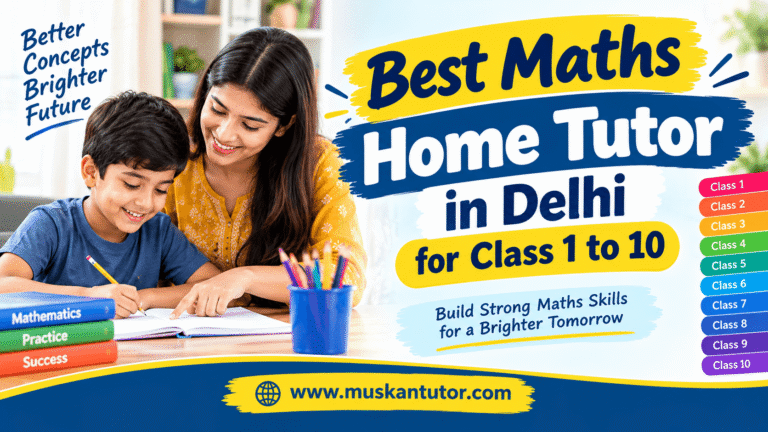 Best Maths Home Tutor in Delhi for Class 1 to 10
